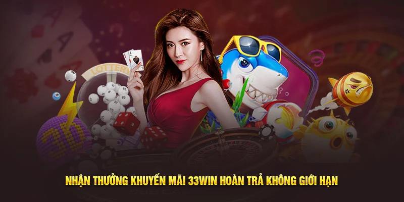 Hoàn trả tức thời 33win