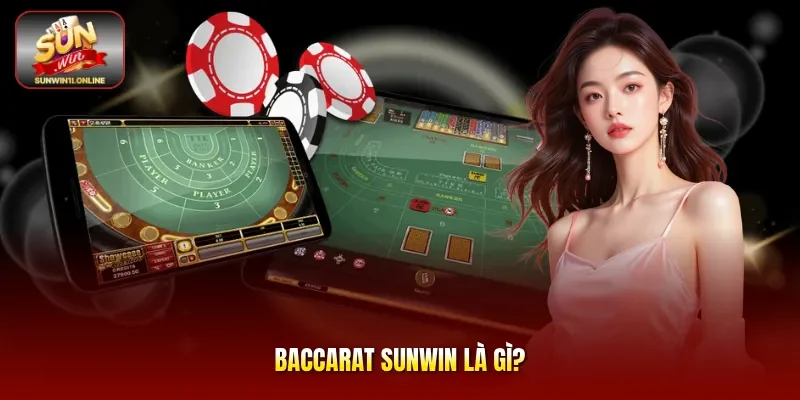 Baccarat Sunwin: Luật Chơi Dễ Hiểu, Và Mẹo Thắng Đậm 10 Sunwin Baccarat Sunwin là gì?