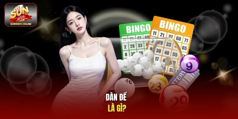 Dàn Đề Là Gì? Cách Tạo Bộ Lô Cực Dễ Đánh Bao Thắng 2 Sunwin Dàn đề là gì?