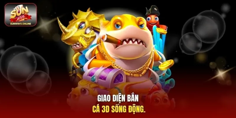 Giao diện bắn cá 3D sống động.
