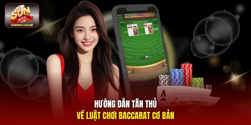 Baccarat Sunwin: Luật Chơi Dễ Hiểu, Và Mẹo Thắng Đậm 11 Sunwin Hướng dẫn tân thủ về luật chơi Baccarat cơ bản