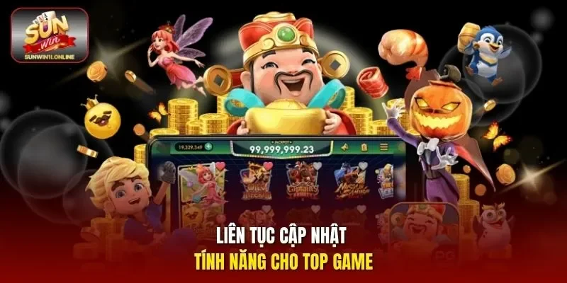 Liên tục cập nhật tính năng cho top game