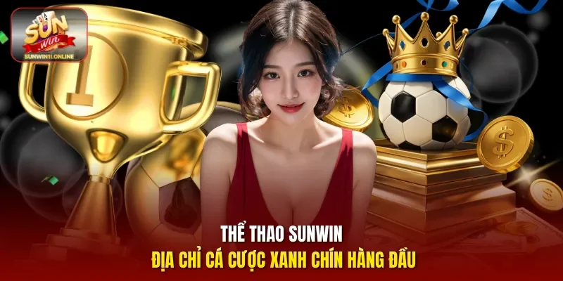 Sunwin 🎖️ Sun Win Cổng Game Bài Uy Tín Số #1 2026 18 Sunwin Thể thao Sunwin - Địa chỉ cá cược xanh chín hàng đầu