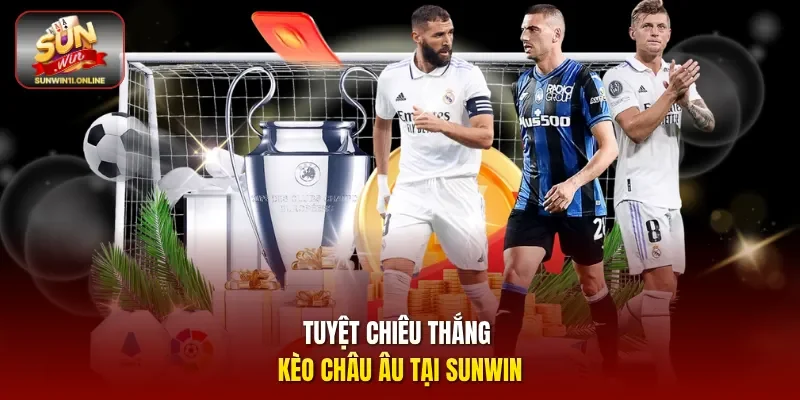 Đọc Kèo Châu Âu Chuẩn Xác Với Mẹo Hay Từ Chuyên Gia 4 Sunwin Tuyệt chiêu thắng kèo châu Âu tại sunwin
